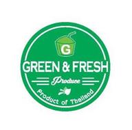 G GREEN & FRESH  PRODUCE PRODUCT OF THAILAND