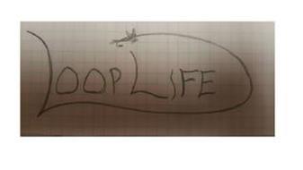 LOOP LIFE