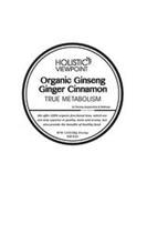 HOLISTIC VIEWPOINT ORGANIC GINSENG GINGER CINNAMON TRUE METABOLISM BY THOMAS ACUPUNCTURE & WELLNESS