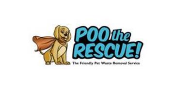 POO THE RESCUE! THE FRIENDLY PET WASTE REMOVAL SERVICE