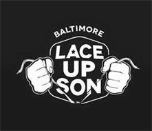 LACE UP SON BALTIMORE