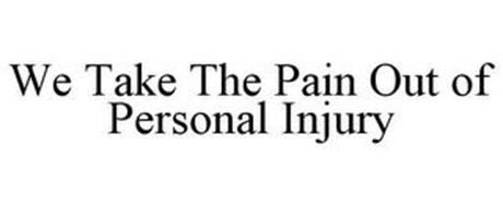 WE TAKE THE PAIN OUT OF PERSONAL INJURY