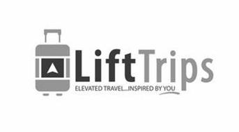 LIFT TRIPS ELEVATED TRAVEL...INSPIRED BY YOU