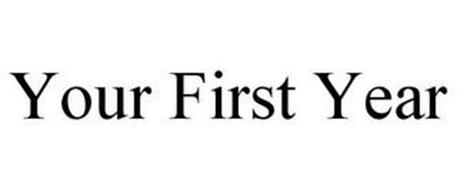 YOUR FIRST YEAR