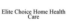 ELITE CHOICE HOME HEALTH CARE