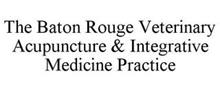 THE BATON ROUGE VETERINARY ACUPUNCTURE & INTEGRATIVE MEDICINE PRACTICE