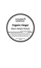 HOLISTIC VIEWPOINT ORGANIC GINGER TRUE INNER PEACE BY THOMAS ACUPUNCTURE & WELLNESS. WE OFFER 100% ORGANIC FUNCTIONAL TEAS, WHICH ARE NOT ONLY SUPERIOR IN QUALITY, TASTE AND AROMA, BUT ALSO PROVIDE THE BENEFITS OF HEALTHY FOOD. NET WT. 3.53 OZ (100G), 50 TEA BAGS MADE IN USA