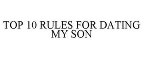 TOP 10 RULES FOR DATING MY SON