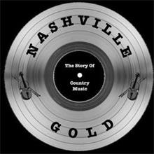 NASHVILLE GOLD THE STORY OF COUNTRY MUSIC