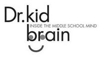 DR. KID BRAIN INSIDE THE MIDDLE SCHOOL MIND
