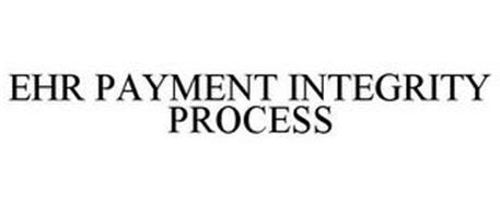 EHR PAYMENT INTEGRITY PROCESS