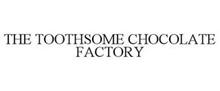 THE TOOTHSOME CHOCOLATE FACTORY