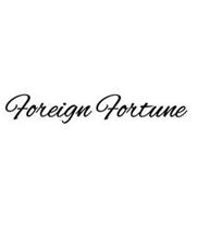 FOREIGN FORTUNE