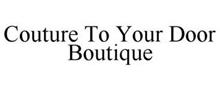 COUTURE TO YOUR DOOR BOUTIQUE