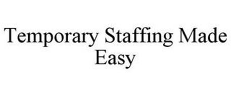TEMPORARY STAFFING MADE EASY