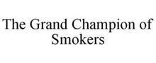 THE GRAND CHAMPION OF SMOKERS