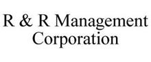 R & R MANAGEMENT CORPORATION