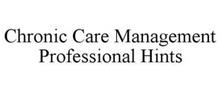 CHRONIC CARE MANAGEMENT PROFESSIONAL HINTS