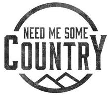 NEED ME SOME COUNTRY