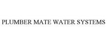 PLUMBER MATE WATER SYSTEMS