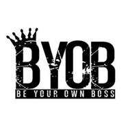 B.Y.O.B BE YOUR OWN BOSS