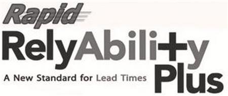 RAPID RELYABILITY PLUS A NEW STANDARD FOR LEAD TIMES