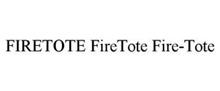FIRETOTE FIRETOTE FIRE-TOTE