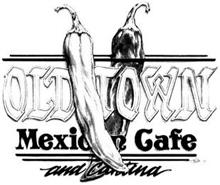 OLD TOWN MEXICAN CAFE AND CANTINA