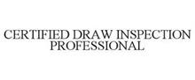 CERTIFIED DRAW INSPECTION PROFESSIONAL