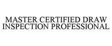 MASTER CERTIFIED DRAW INSPECTION PROFESSIONAL