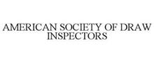 AMERICAN SOCIETY OF DRAW INSPECTORS