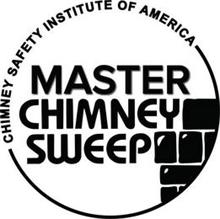 MASTER CHIMNEY SWEEP CHIMNEY SAFETY INSTITUTE OF AMERICA