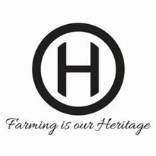 H FARMING IS OUR HERITAGE