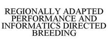 REGIONALLY ADAPTED PERFORMANCE AND INFORMATICS DIRECTED BREEDING