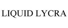 LIQUID LYCRA