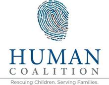 HUMAN COALITION RESCUING CHILDREN SERVING FAMILIES