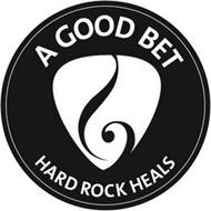 A GOOD BET HARD ROCK HEALS FOUNDATION