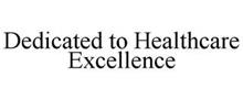 DEDICATED TO HEALTHCARE EXCELLENCE