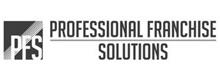 PFS PROFESSIONAL FRANCHISE SOLUTIONS