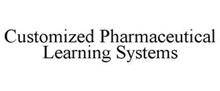 CUSTOMIZED PHARMACEUTICAL LEARNING SYSTEMS