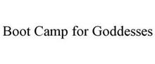 BOOT CAMP FOR GODDESSES