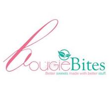BOUGIE BITES BETTER SWEETS MADE WITH BETTER STUFF