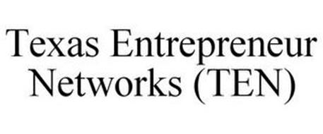 TEXAS ENTREPRENEUR NETWORKS (TEN)