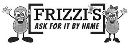 FRIZZI'S ASK FOR IT BY NAME