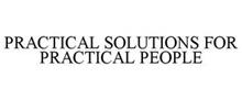 PRACTICAL SOLUTIONS FOR PRACTICAL PEOPLE