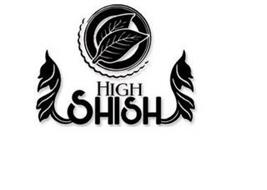 HIGH SHISH