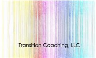 TRANSITION COACHING, LLC