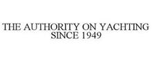 THE AUTHORITY ON YACHTING SINCE 1949