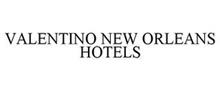 VALENTINO NEW ORLEANS HOTELS