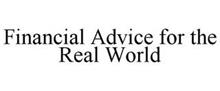 FINANCIAL ADVICE FOR THE REAL WORLD